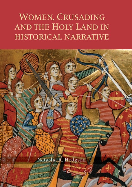 Book cover image for Women, Crusading and the Holy Land in Historical Narrative ISBN: 9781783272709